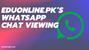 Eduonline.pk’s WhatsApp Chat Viewing