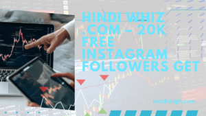 Hindi whiz .com – 20K Free Instagram Followers Get