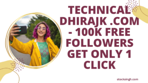Technical Dhirajk .com - 100K Free Followers Get Only 1 Click