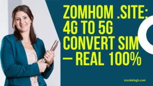 Zomhom .Site: 4G to 5G Convert SIM – Real 100%