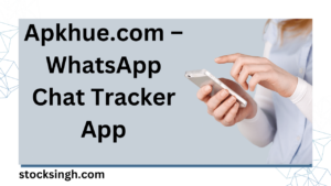 Apkhue.com – WhatsApp Chat Tracker App