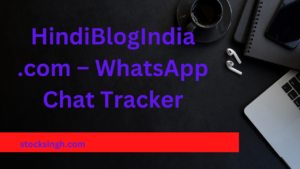 HindiBlogIndia .com – WhatsApp Chat Tracker