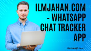 Ilmjahan.com – WhatsApp Chat Tracker App
